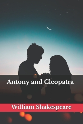 Antony and Cleopatra by William Shakespeare