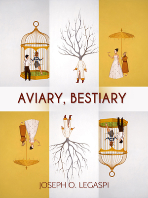 Aviary, Bestiary by Joseph O. Legaspi