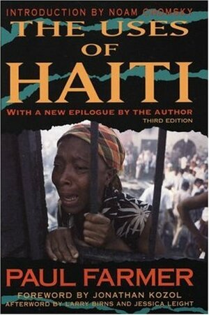 The Uses Of Haiti by Paul Farmer