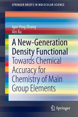 A New-Generation Density Functional: Towards Chemical Accuracy for Chemistry of Main Group Elements by Xin Xu, Igor Ying Zhang