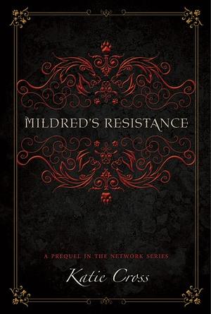 Mildred's Resistance by Katie Cross