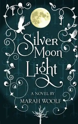 Silver Moon Light by Marah Woolf