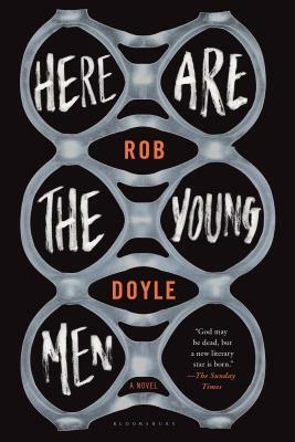 Here Are the Young Men by Rob Doyle