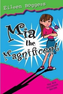 MIA the Magnificent by Eileen Boggess