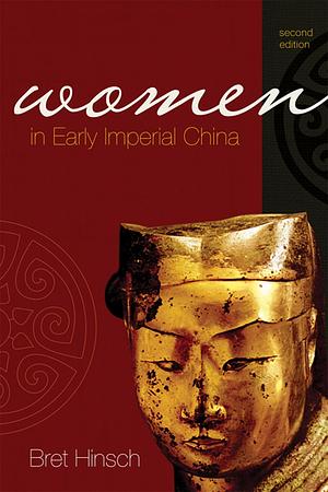 Women in Early Imperial China, Second Edition by Bret Hinsch