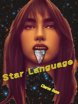 Star Language by Charon Dunn