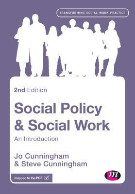 Social Policy and Social Work: An Introduction by Jo Cunningham, Steve Cunningham