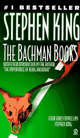 The Bachman Books: Four Early Novels by Stephen King by Stephen King