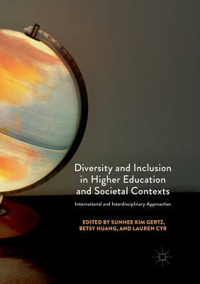 Diversity and Inclusion in Higher Education and Societal Contexts: International and Interdisciplinary Approaches by 