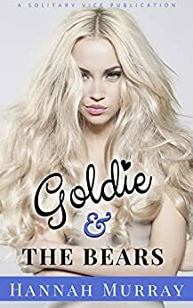 Goldie & The Bears: A Bisexual Fairy Tale by Hannah Murray