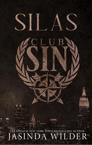 Silas: Club Sin Book 4 by Jasinda Wilder, Jasinda Wilder