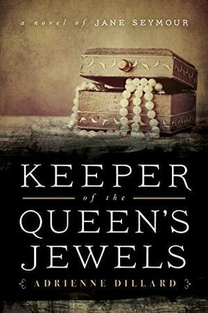 Keeper of the Queen's Jewels by Adrienne Dillard