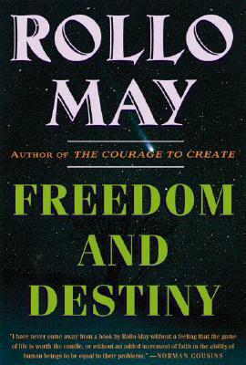 Freedom and Destiny by Rollo May