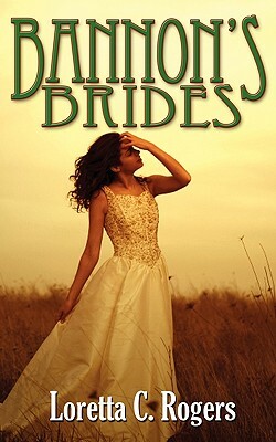 Bannon's Brides by Loretta C. Rogers