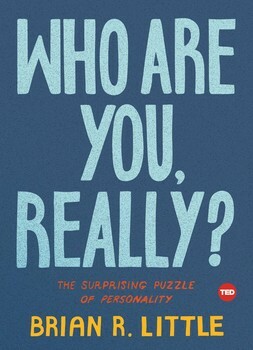 Who Are You, Really?: The Surprising Puzzle of Personality by Brian Little