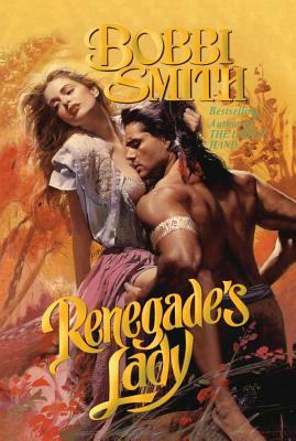 Renegade's Lady by Bobbi Smith