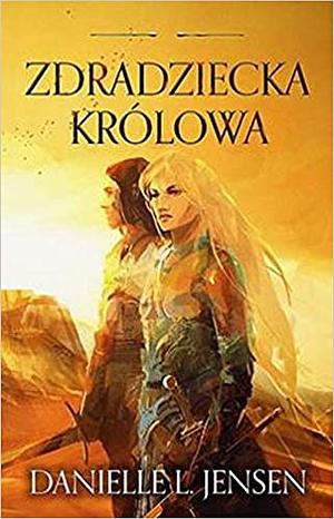 Zdradziecka królowa by Danielle L. Jensen