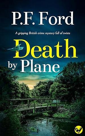 Death by Plane by P.F. Ford, P.F. Ford