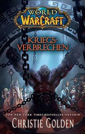 World of Warcraft: Kriegsverbrechen by Christie Golden
