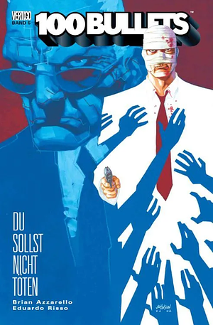 100 Bullets 5 - Du sollst nicht töten by Eduardo Risso, Brian Azzarello