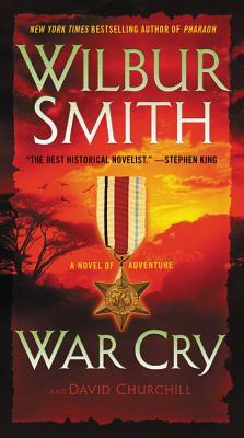 War Cry: A Novel of Adventure by Wilbur Smith, David Churchill