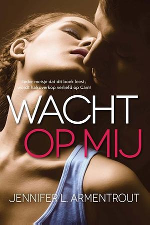 Wacht op mij by Jennifer L. Armentrout