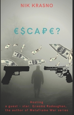 Escape? by Graeme Rodaughan, Nik Krasno