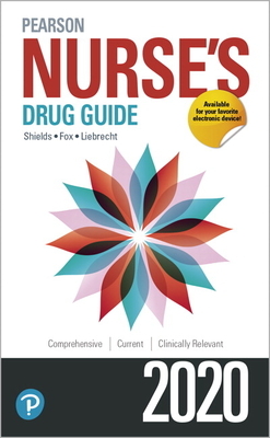 Pearson Nurse's Drug Guide 2020 by Margaret Shannon, Billie Wilson, Kelly Shields