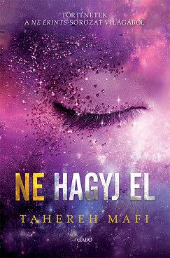 Ne hagyj el by Tahereh Mafi