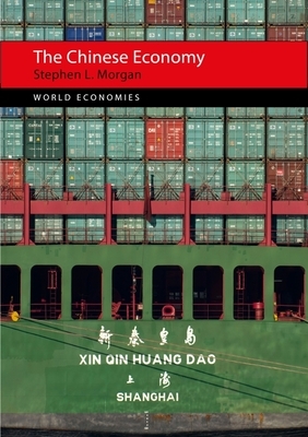 The Chinese Economy by Stephen L. Morgan