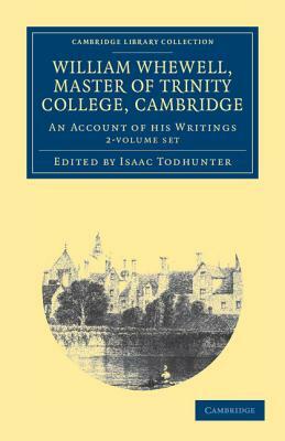 William Whewell, D.D., Master of Trinity College, Cambridge - 2 Volume Set by William Whewell