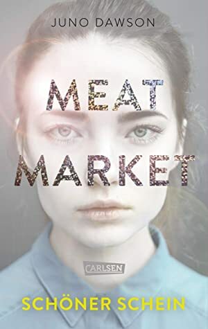 Meat Market – Schöner Schein by Juno Dawson, Christel Kröning