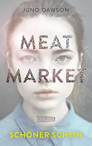 Meat Market – Schöner Schein by Christel Kröning, Juno Dawson