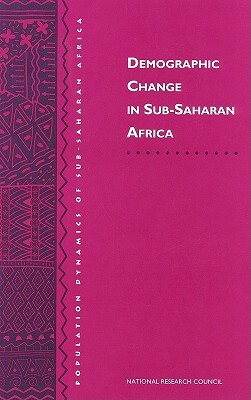 Demographic Change in Sub-Saharan Africa by Commission on Behavioral and Social Scie, National Research Council, Division of Behavioral and Social Scienc
