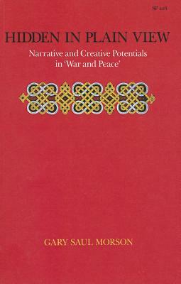 Hidden in Plain View: Narrative and Creative Potentials in Awar and Peacea by Gary Saul Morson