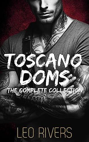 Toscano Doms: The Complete Collection by Leo Rivers