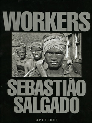 Workers by Sebastião Salgado