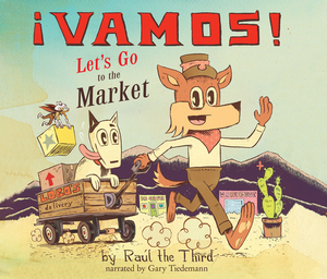 ¡vamos! Let's Go to the Market by Raúl the Third