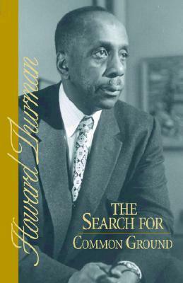 The Search for Common Ground by Howard Thurman