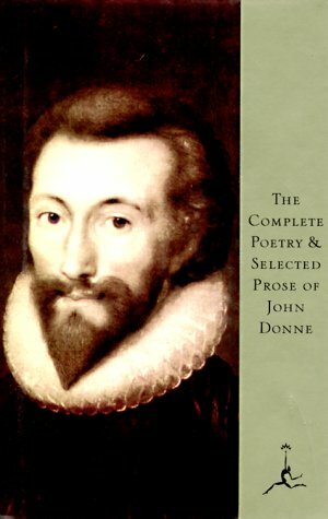 The Complete Poetry and Selected Prose of John Donne (Modern Library Series) by John Donne