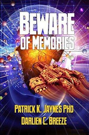 Beware Of Memories by Darlien C. Breeze, Patrick K. Jaynes