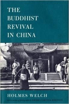 The Buddhist Revival in China by Holmes H. Welch