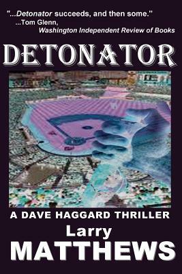 Detonator by Larry Matthews