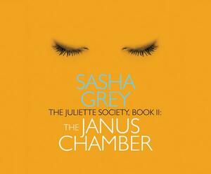 The Juliette Society: Book II: The Janus Chamber by Sasha Grey