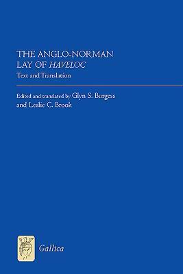 The Anglo-Norman Lay of Haveloc: Text and Translation by Leslie C. Brook, Glyn S. Burgess
