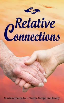 Relative Connections by F. Sharon Swope, Genilee Swope Parente, Allyn M. Stotz