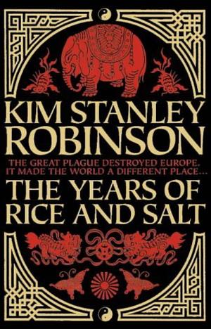 The Years of Rice and Salt by Kim Stanley Robinson