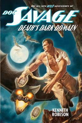 Doc Savage: Death's Dark Domain by Lester Dent, Will Murray
