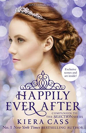 Happily Ever After: Companion to the Selection Series by Kiera Cass