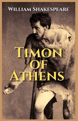 Timon of Athens: Illustrated by William Shakespeare